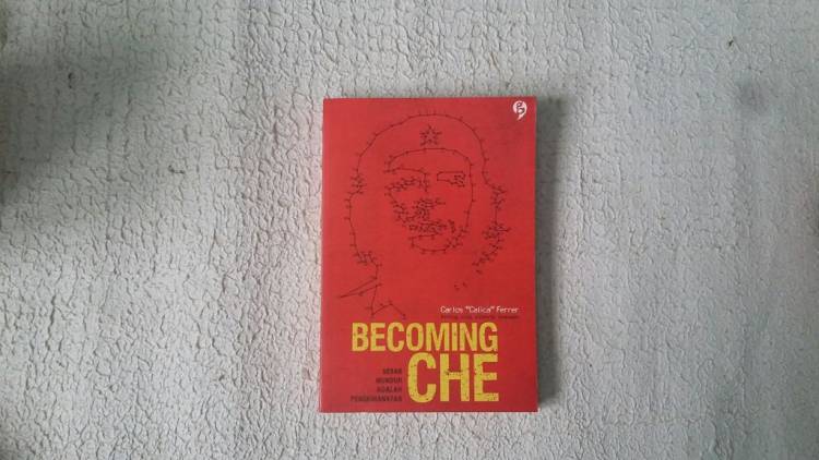 Menguak Kisah Hebat Che Guevarra Melalui Buku "Becoming Che"